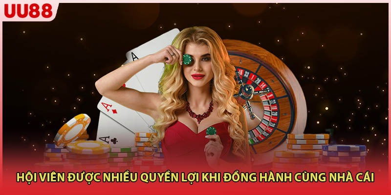 Hội viên được nhiều quyền lợi khi đồng hành cùng nhà cái